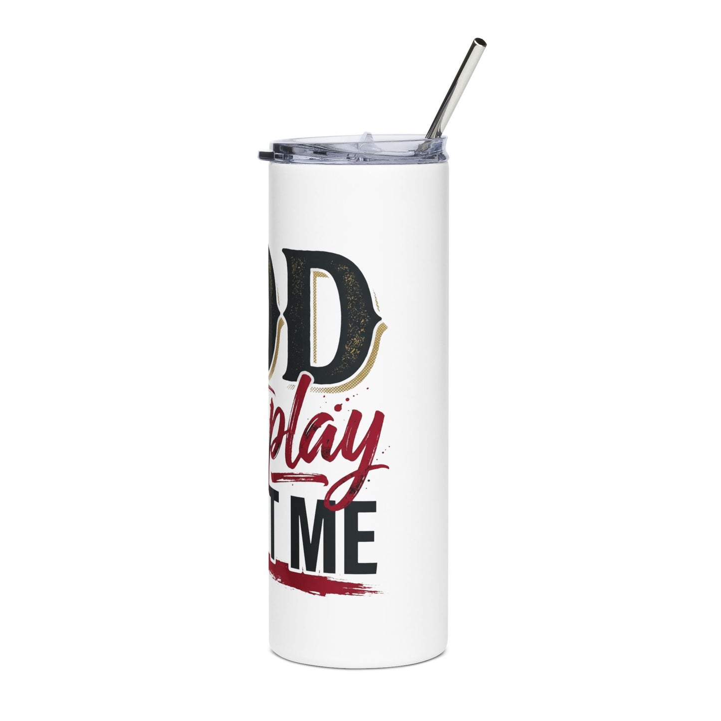 20oz Stainless Steel Tumbler — "God Don't Play About Me" Inspirational Travel Cup