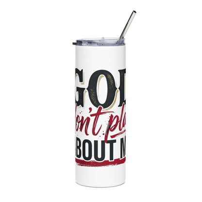 20oz Stainless Steel Tumbler — "God Don't Play About Me" Inspirational Travel Cup