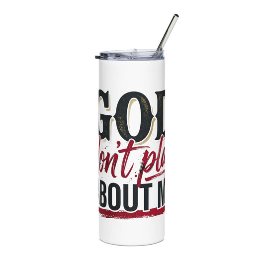 20oz Stainless Steel Tumbler — "God Don't Play About Me" Inspirational Travel Cup
