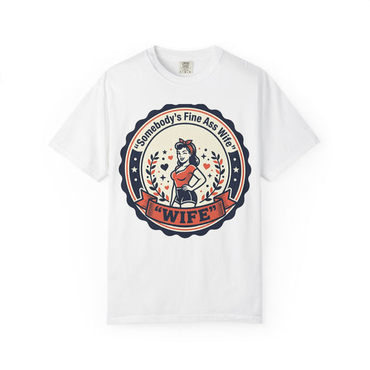 Somebody's Fine Ass Wife T-Shirt — Vintage Pinup Wife Graphic Tee
