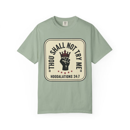 Thou Shall Not Try Me T-Shirt — 'Hoodalations 24:7' Vintage Fist Graphic