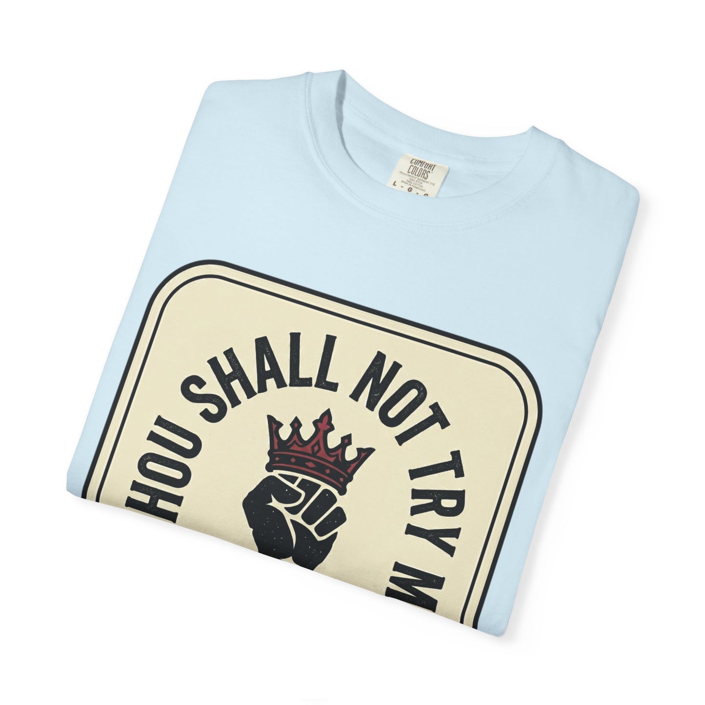 Thou Shall Not Try Me T-Shirt — 'Hoodalations 24:7' Vintage Fist Graphic