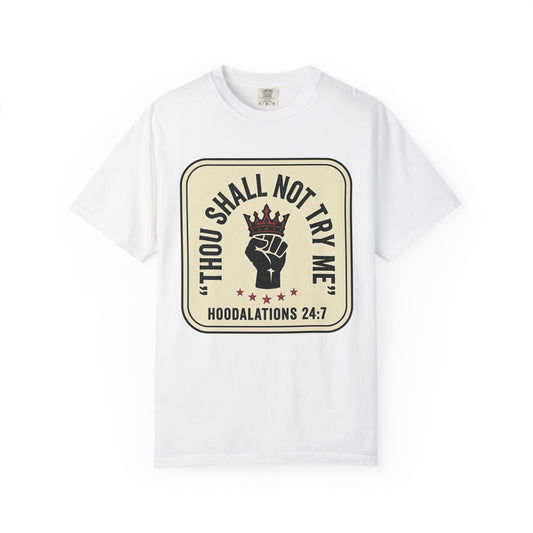 Thou Shall Not Try Me T-Shirt — 'Hoodalations 24:7' Vintage Fist Graphic