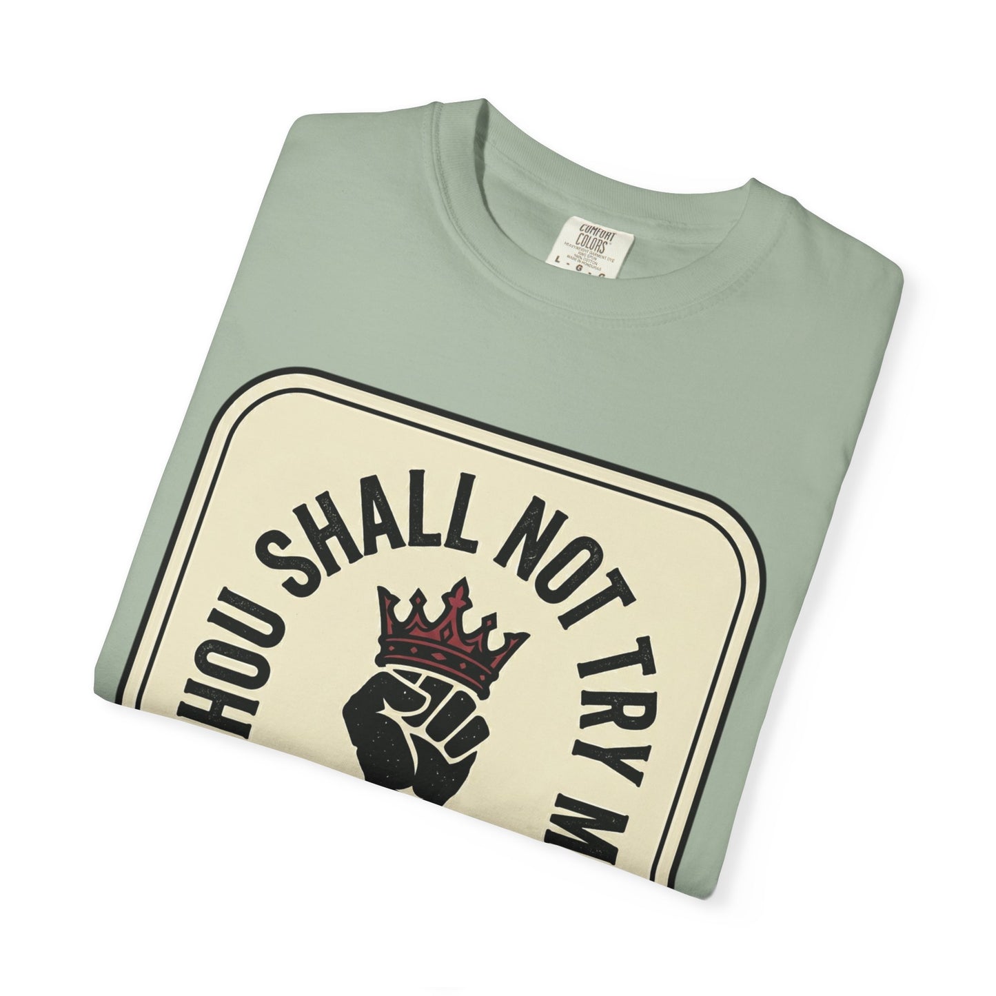 Thou Shall Not Try Me T-Shirt — 'Hoodalations 24:7' Vintage Fist Graphic