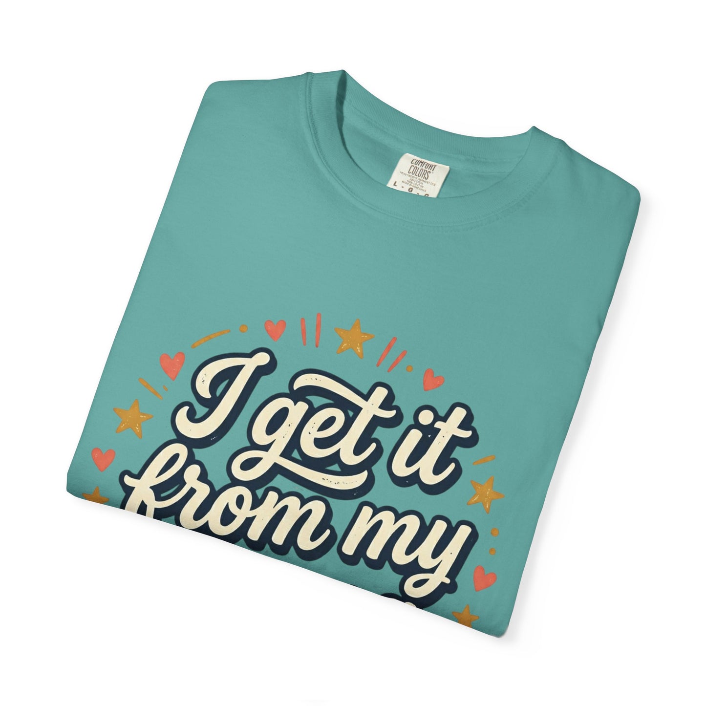 I Get It From My Mama T-Shirt — Vintage Retro Mom Love Tee