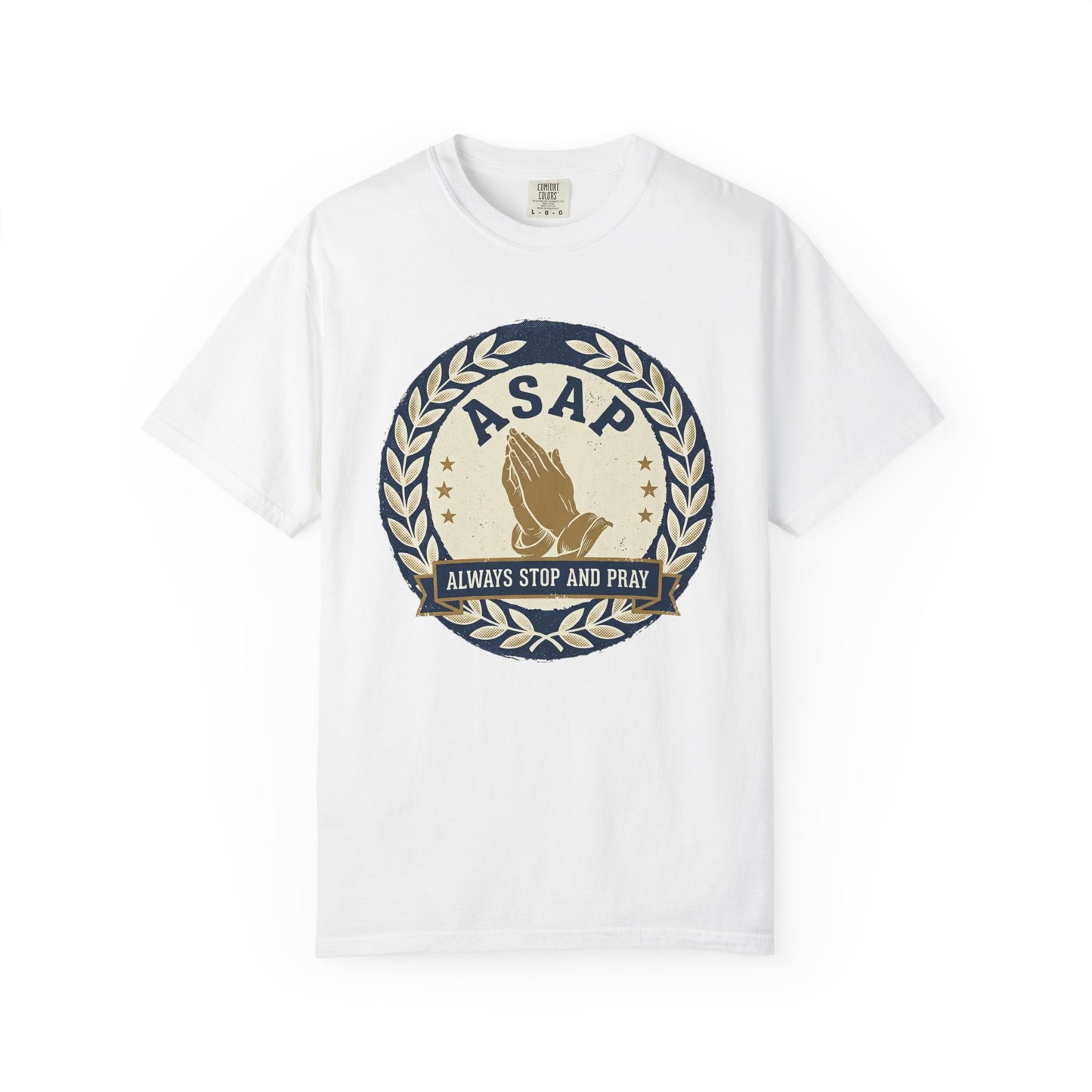 ASAP Praying Hands T-Shirt — "Always Stop and Pray" Christian Faith Tee