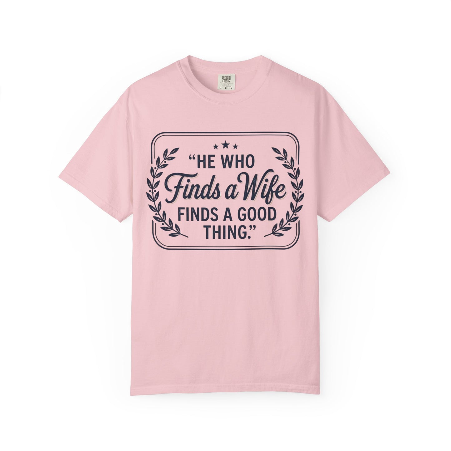 He Who Finds a Wife T-Shirt — Vintage Script Marriage Quote Tee