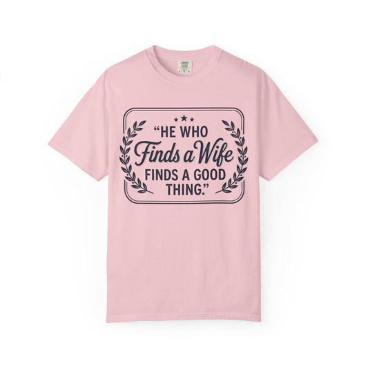 He Who Finds a Wife T-Shirt — Vintage Script Marriage Quote Tee