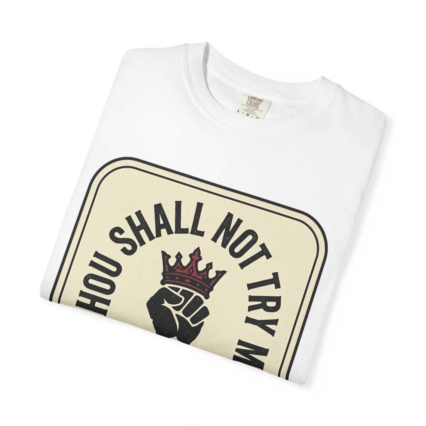 Thou Shall Not Try Me T-Shirt — 'Hoodalations 24:7' Vintage Fist Graphic
