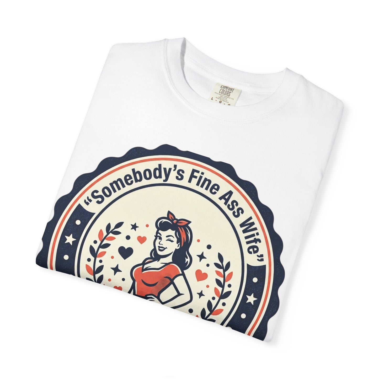 Somebody's Fine Ass Wife T-Shirt — Vintage Pinup Wife Graphic Tee