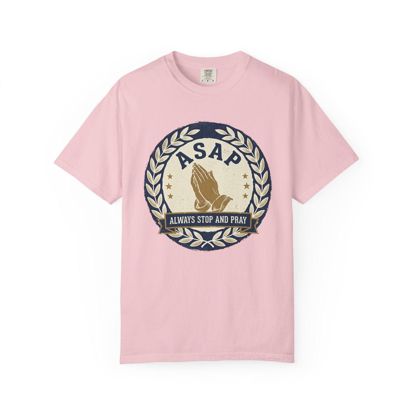 ASAP Praying Hands T-Shirt — "Always Stop and Pray" Christian Faith Tee