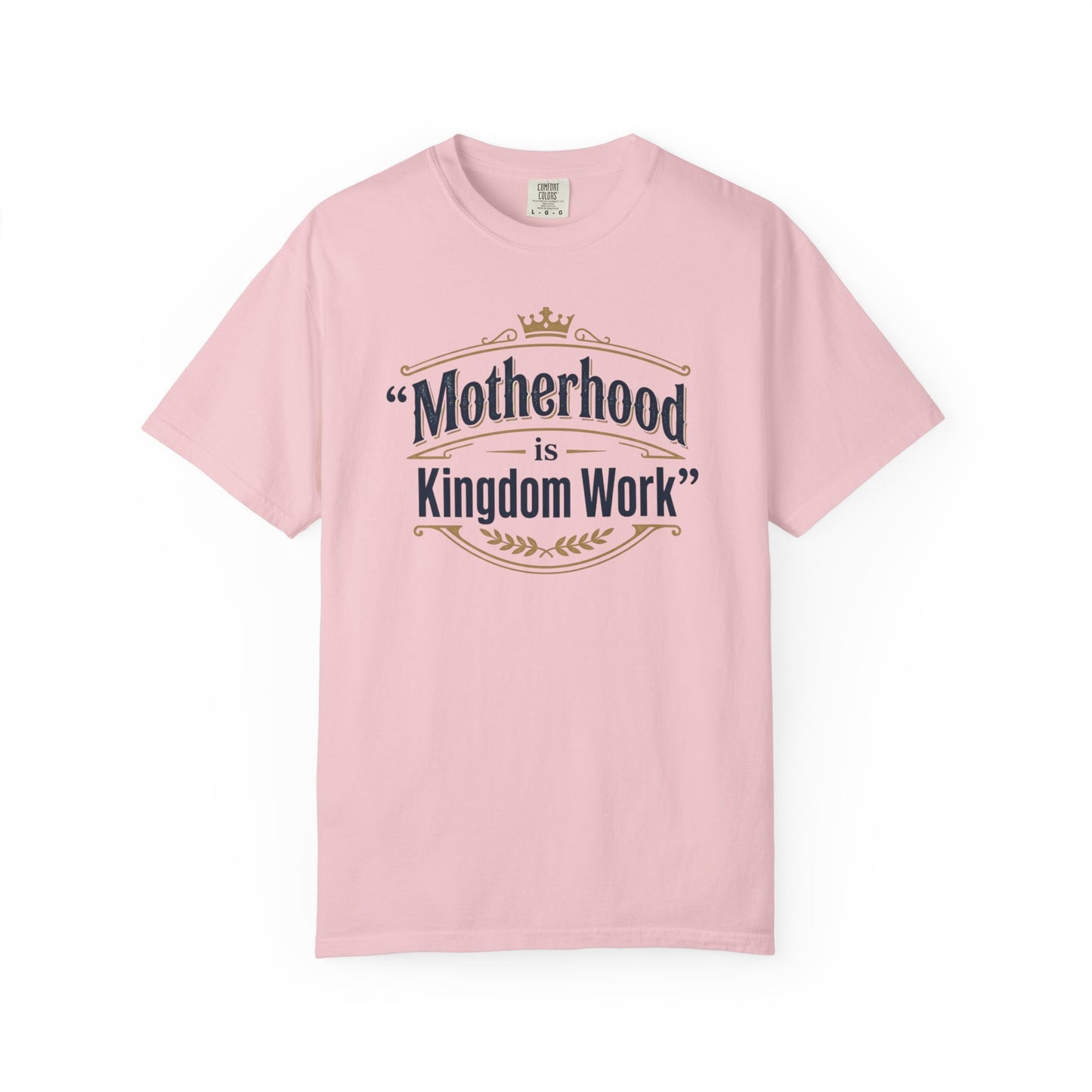 Motherhood Is Kingdom Work T-Shirt