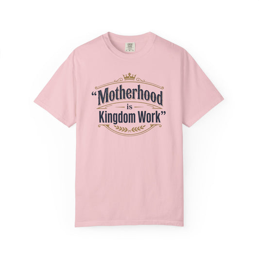 Motherhood Is Kingdom Work T-Shirt