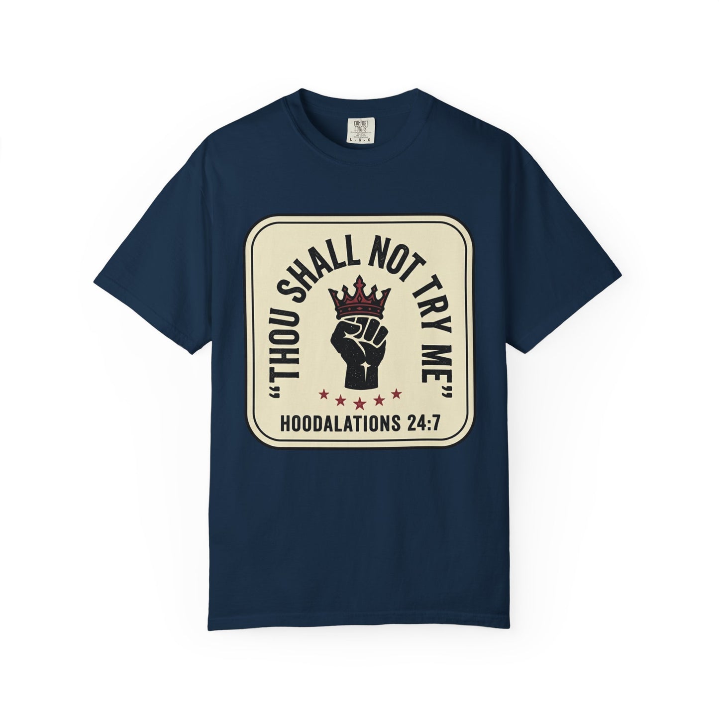 Thou Shall Not Try Me T-Shirt — 'Hoodalations 24:7' Vintage Fist Graphic