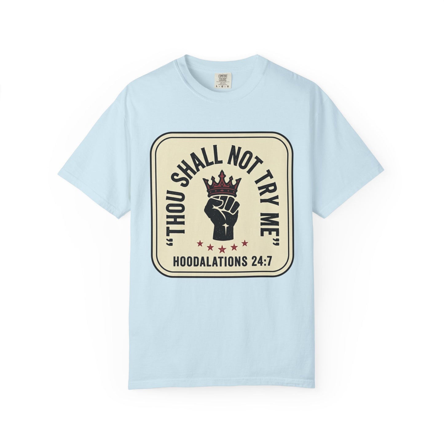 Thou Shall Not Try Me T-Shirt — 'Hoodalations 24:7' Vintage Fist Graphic