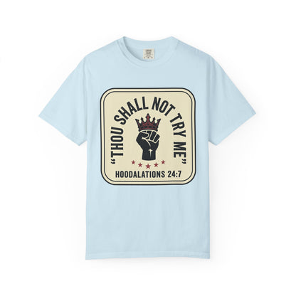 Thou Shall Not Try Me T-Shirt — 'Hoodalations 24:7' Vintage Fist Graphic