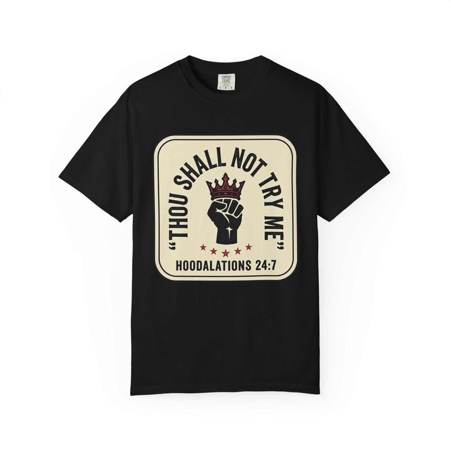 Thou Shall Not Try Me T-Shirt — 'Hoodalations 24:7' Vintage Fist Graphic