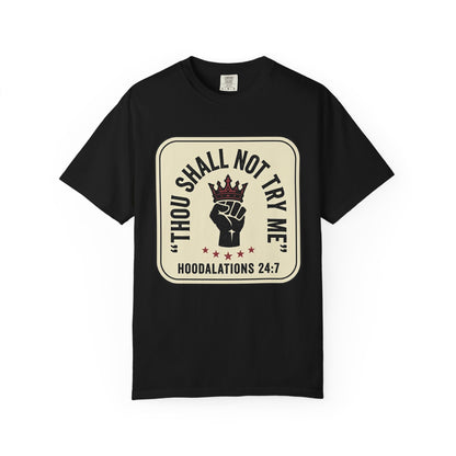 Thou Shall Not Try Me T-Shirt — 'Hoodalations 24:7' Vintage Fist Graphic